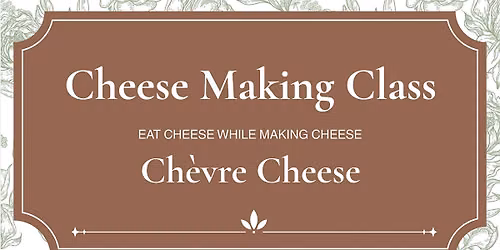 Cheese Making Class: Ch\u00e8vre