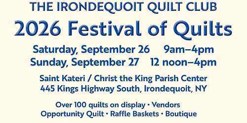 Irondequoit Quilt Club 2026 Festival of Quilts