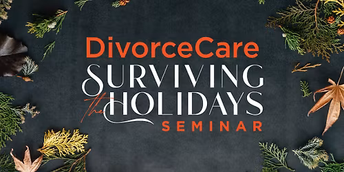 Divorce Care-Surviving the Holidays