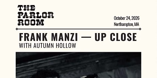 Frank Manzi - Up Close w\/Autumn Hollow