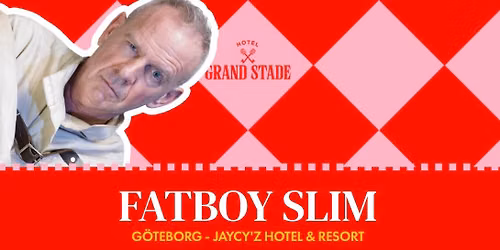 Fatboy Slim checkar in p\u00e5 Hotel Grand Stade G\u00f6teborg