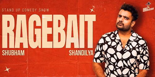 RageBait- A Stand Up Solo By Shubham Shandilya