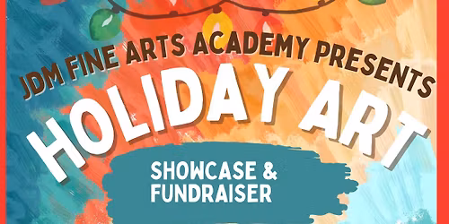 Holiday Art Showcase & Fundraiser \ud83c\udfa8\ud83c\udf84