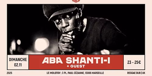 ABA SHANTI-I [Reggae Dub | UK] + Guest \u2022 Le Molotov, Marseille