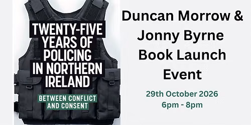 Book Launch:  Twenty Five Years of Policing in Northern Ireland