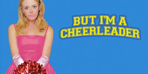 But I'm a Cheerleader