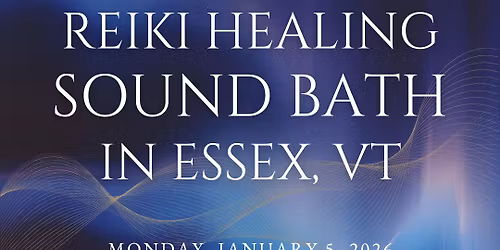 Reiki Healing Sound Bath in Essex, VT