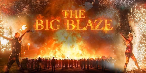 BIG BLAZE - Nov 5th