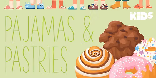 Pajamas & Pastries \u2022 Kids Ministry \u2022 WFC Lenexa & WFC Speedway