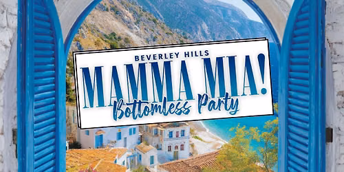 MAMMA MIA! THE BOTTOMLESS PARTY