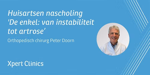 Huisartsen nascholing: De enkel: van instabiliteit tot artrose (Amersfoort)