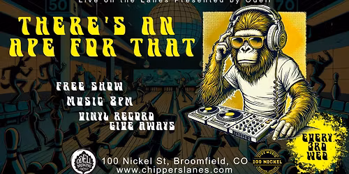 **FREE** There's An Ape For That "Live on the Lanes" at 100 Nickel (Broomfield)