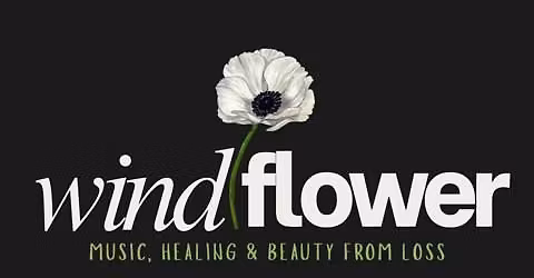 Windflower - Music, Poetry, and Stories from Grief