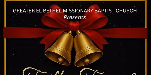 \u201cFaith, Fellowship, Favor: A Greater El Bethel Christmas Gala