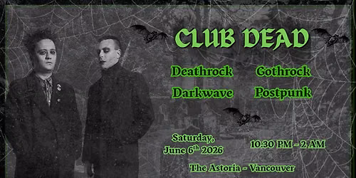 CLUB DEAD - June 6th, 2026
