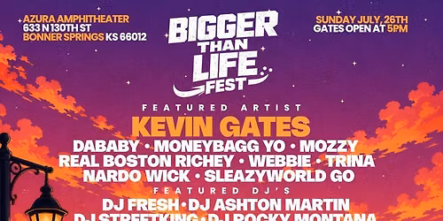 Bigger Than Life Fest: Kevin Gates & Friends