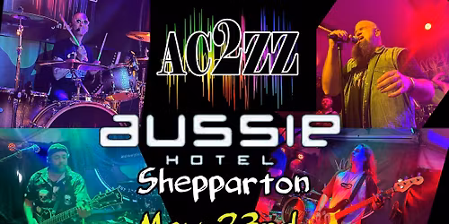 AC2ZZ live and FREE at The Aussie Hotel Shepparton 