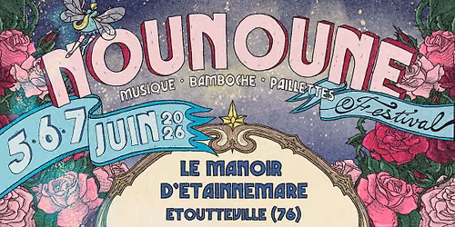 Nounoune Festival #5 \u2022 5-6-7 juin 2026 \u2022 Manoir d'Etainnemare