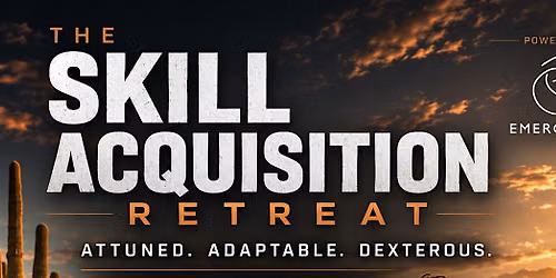 The Skill Acquisition Retreat