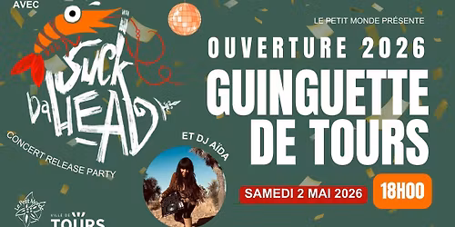 OUVERTURE DE LA GUINGUETTE W\/SUCK DA HEAD + DJ A\u00cfDA