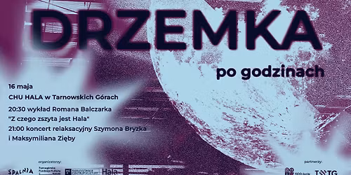 \ud83c\udf19 Drzemka po godzinach | Noc Muze\u00f3w | koncert Bryzek i Zi\u0119ba x prelekcja Balczarek | CHU Hala \ud83c\udf19