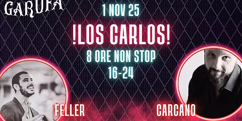 1.11 El Garufa Los Carlos: 8 ore Non Stop