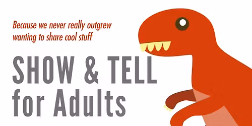 Show & Tell for Adults