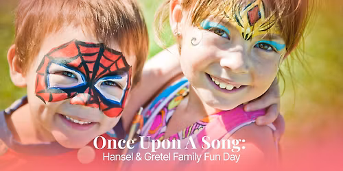 Once Upon a Song: Hansel & Gretel Family Fun Day