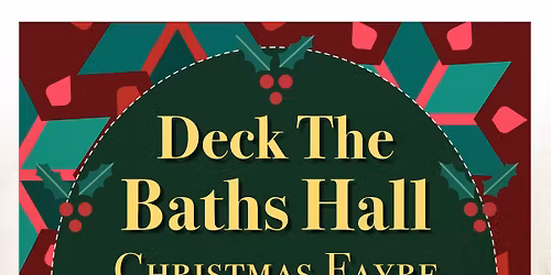 Deck The Baths Hall Christmas Fayre