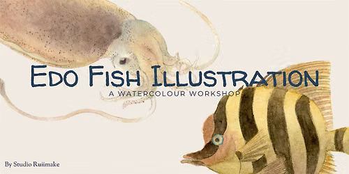[The Return]  Edo Fish Illustration: A Watercolour Workshop