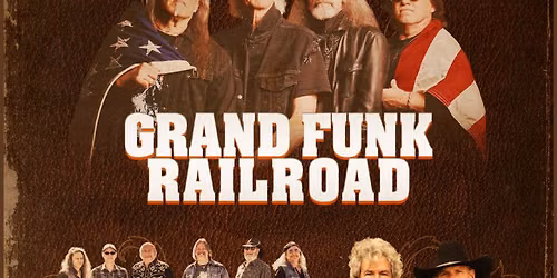 Texas Classic Rock Revival: Grand Funk Railroad — Texas Trust CU Theatre at Grand Prairie
