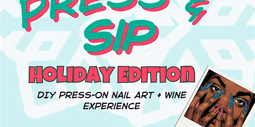 Press & Sip | Holiday Edition: DIY Press-On Nail Workshop