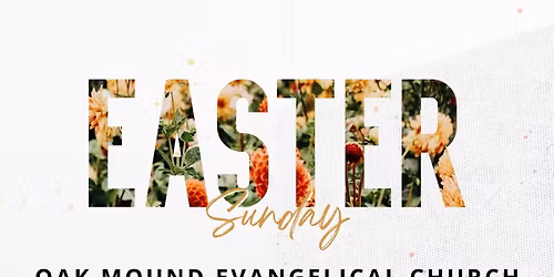 \u26ea\ufe0f\ud83c\udf37Easter Sunday at Oak Mound! \u26ea\ufe0f\ud83c\udf37