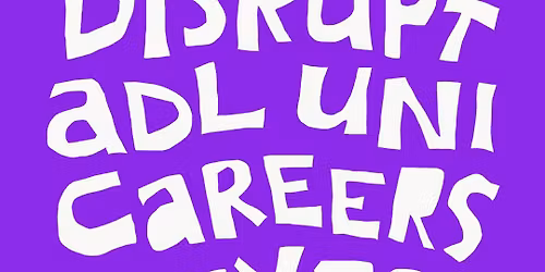 Disrupt Adelaide Uni Careers Expo