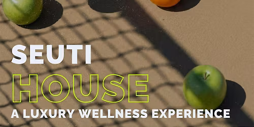 Seuti House - A Luxury Wellness Experience