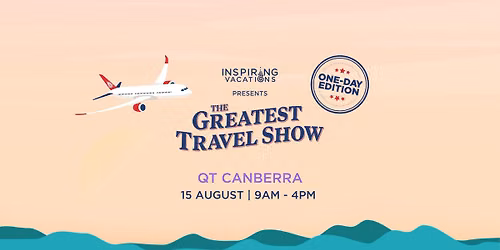 The Greatest Travel Show | Canberra
