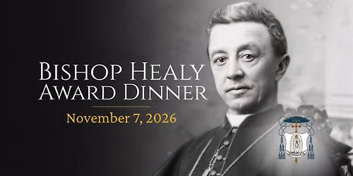 33rd Annual Bishop Healy Award Dinner