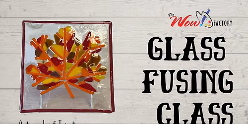 Glass Fusing Class: Autumn Leaf Trivet