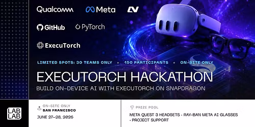 ExecuTorch with Meta & Qualcomm @ The Web Data Loft