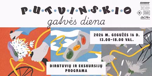 PUTVINSKIO GATV\u0116S DIENA\u201926 \ud83d\udfe1 Dirbtuvi\u0173 ir ekskursij\u0173 programa
