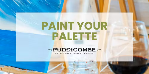 Paint Your Palette - Puddicombe Paint & Wine Afternoon