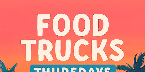 Food Trucks Thursdays Highland Oaks Park
