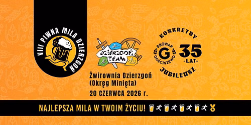 VIII Piwna Mila Dzierzgo\u0144 Team i 35-lecie Browaru Go\u015bciszewo