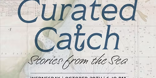 Curated Catch: Stories of the Sea Wine Dinner (Sold Out)