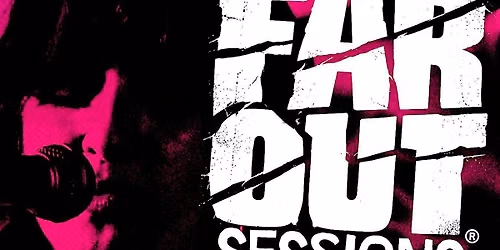 Far Out Sessions®