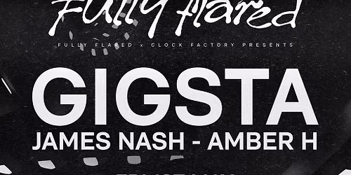 Fully Flared: Gigsta - Bristol