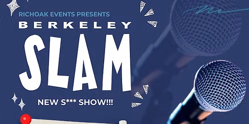 The Berkeley Slam: New S*** Show