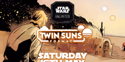 Star Wars Unlimited | Twin Suns Precon event | Dice & Pins Bromborough