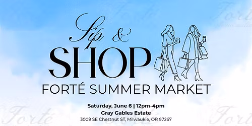 Forte Summer Market - Sip and Shop