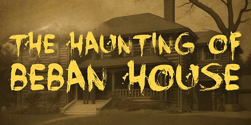 The Haunting of Beban House